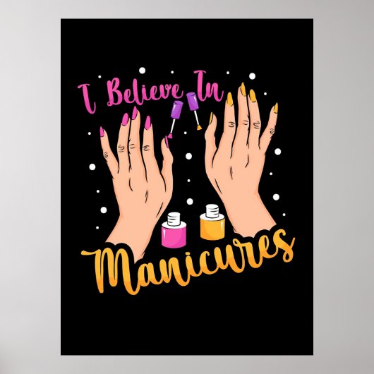 Nagelkünstler glauben an Maniküre Poster (Vorne)