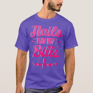 Nageltechniker Pay Nail Tech Künstler Manikurin T-Shirt