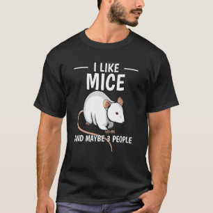Nagetierzitat Ich mag Mäuse und vielleicht 3 Leute T-Shirt