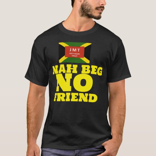 NAH BEG NO FRIEND Basic Dunkel T - Shirt (Vorderseite)