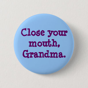 Nah deinen Mund, Oma. Button