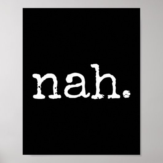 Nah - Funny Marcus Vr Chat Humor  Poster (Vorne)