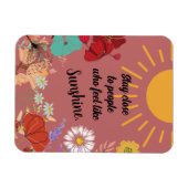 Nah für Menschen bleibe, die sich wie Sunshine füh Magnet (Horizontal)