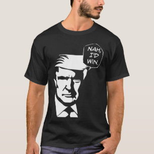 Nah I gewann Funny Trump 2024 Republikaner USA T-Shirt