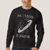Nah I rather be catnapping dreaming cosmic cat spa Sweatshirt (Vorderseite)