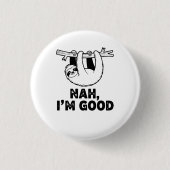 Nah, I'm Good Button (Vorderseite)