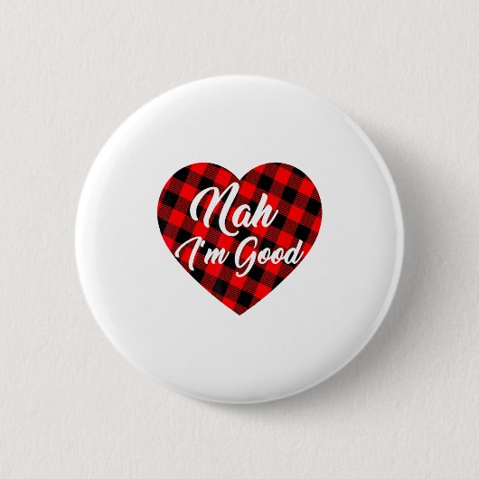 Nah Im Good Heart Red Plaid Funny Adult Anti Vale  Button (Vorderseite)
