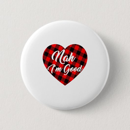 Nah Im Good Heart Red Plaid Funny Adult Anti Vale Button (Vorderseite)