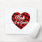 Nah Im Good Heart Red Plaid Funny Adult Anti Vale  Mousepad (Mit Mouse)