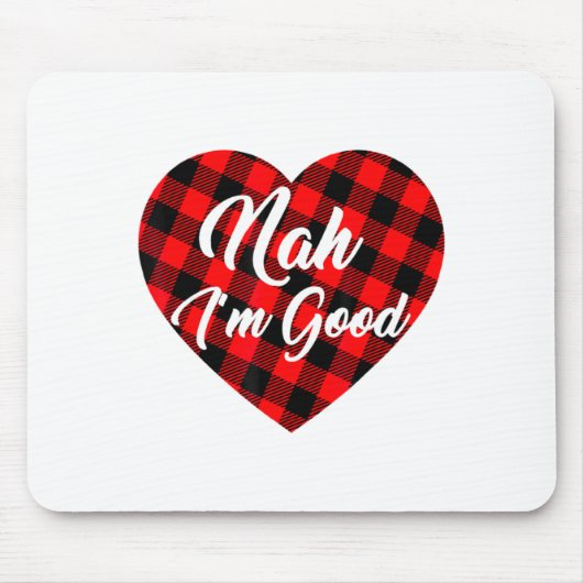 Nah Im Good Heart Red Plaid Funny Adult Anti Vale  Mousepad (Vorne)