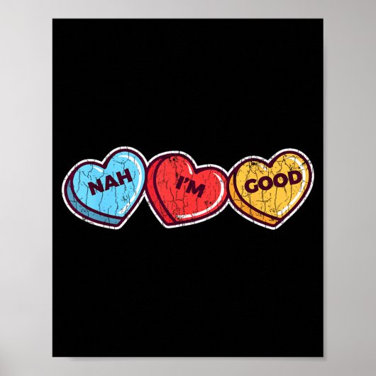 Nah Im Good Sarcastic Anti Valentines Funny Gift  Poster (Vorne)