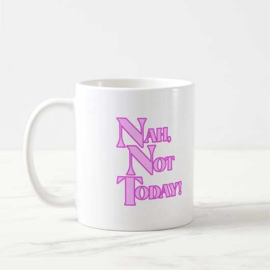 Nah nicht heute Tasse (Links)