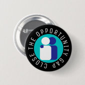 Nahe Bildung der Opportunitätslücke Button (Vorne & Hinten)