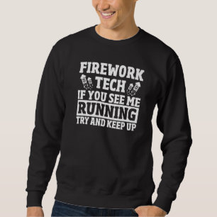 Nahe Pyrotechnik Feuerwerk Pyrotechniker Sweatshirt