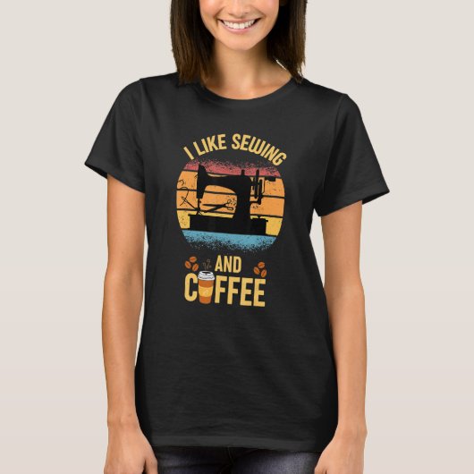 Nähen für Frauen Nähmaschine Kaffee T-Shirt (Vorderseite)