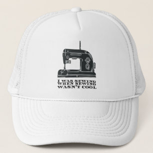 Nähen - ich nähte, als das Nähen nicht Cool war Truckerkappe