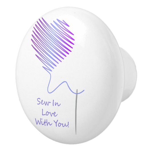 Nähen in Liebe mit Ihnen Keramikknauf (Rechts)