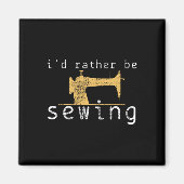 Nähen Nähen Funny Sprichwort Geschenk Magnet (Vorne)