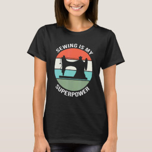 Nähen Quilten Nähen Seamstress Nähen ist meine Sup T-Shirt