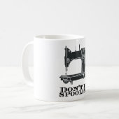 Nähen - Seien Sie nicht verärgert Kaffeetasse (Vorderseite Links)