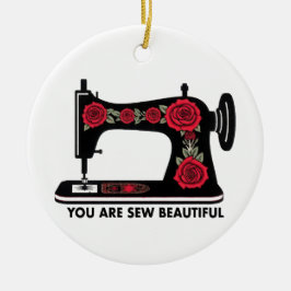 Nähen Sie Ihr eigenes 'You Are Sew Beautiful'-Orna Keramik Ornament
