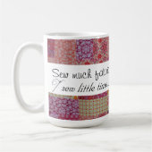 Nähen Sie viel Gewebe, nähen Sie wenig Zeit… Kaffeetasse (Links)