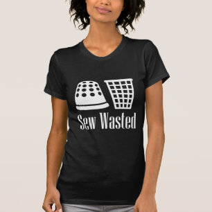 Nähen Verschwendet Nähen und Trinken T-Shirt
