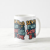 Nähen viel Spaß sehen wenig Zeit Retro Stitch Art Kaffeetasse (VorderseiteRechts)