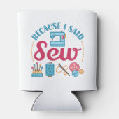 Nähen, weil ich "Nähen" gesagt habe Dosenkühler (Rückseite)