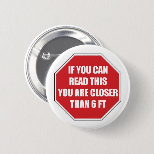 Naher als 6 Fuß unterbrechen soziale Entfernung Button (Vorne & Hinten)