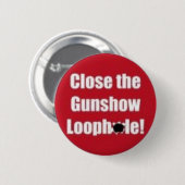 Naher Gewehr-Show-Schlupflochknopf Button (Vorne & Hinten)