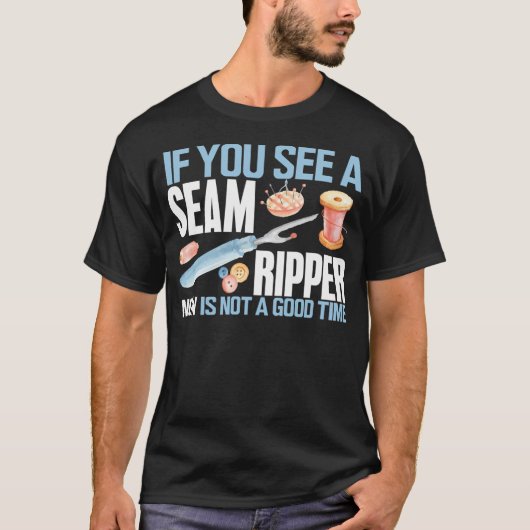 Nähgeschenk Wenn du einen Nahttrenner siehst, Nähq T-Shirt (Vorderseite)