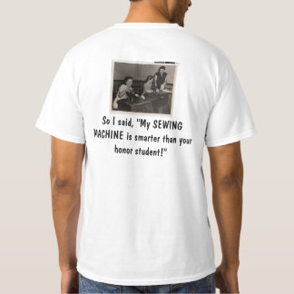 Nähmaschine intelligenter als Ehren-Schüler T-Shir T-Shirt