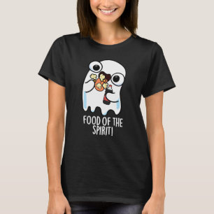 Nahrung des Geistes Funny Ghost Pun Dark BG T-Shirt