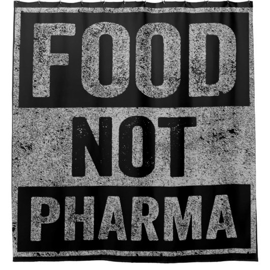 Nahrung nicht Pharma Natürliche Bio Ernährung Duschvorhang (Vorderseite)