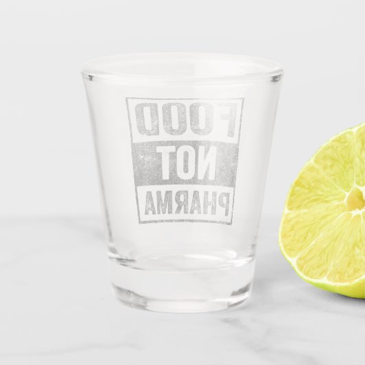 Nahrung nicht Pharma Natürliche Bio Ernährung Schnapsglas (Rückseite)