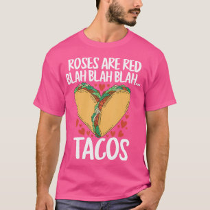 Nahrungsmittel Lover Rose sind Red Blah Tacos Funn T-Shirt