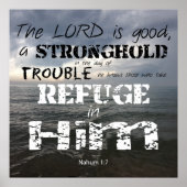 Nahum 1:7 Stonghold in Trouble Refugium in Ihm Poster (Vorne)
