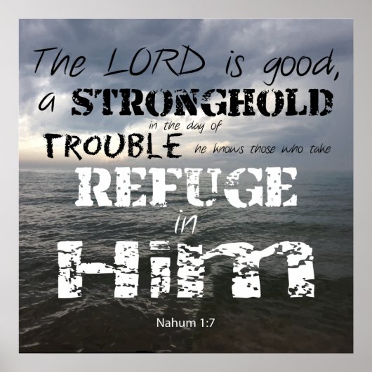 Nahum 1:7 Stonghold in Trouble Refugium in Ihm Poster (Vorne)