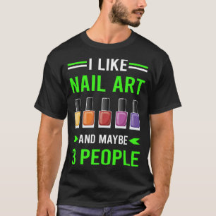 Nail Art Nails Tech Manicure Maniküre Pediurist T-Shirt