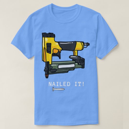 Nail It Nail Gun T-Shirt (Design vorne)