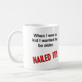 Nail it Older Funny Mug Kaffeetasse (Links)