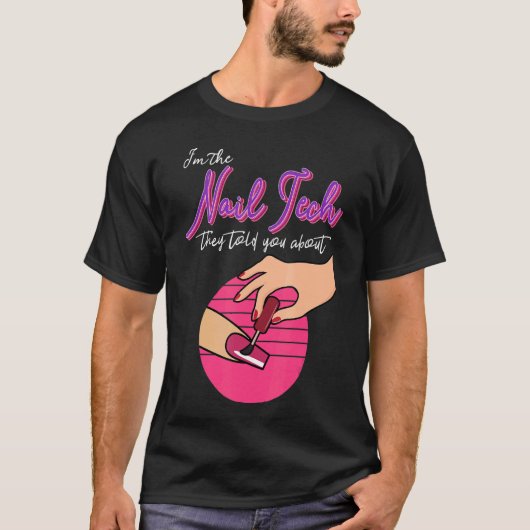 Nail Tech Artist Nail Technician Pedicurist Manicu T-Shirt (Vorderseite)