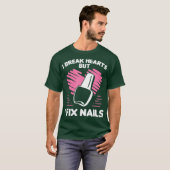 Nail Tech Break Hearts Fix Nails Cosmetologist T-Shirt (Vorne ganz)