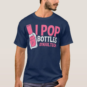 Nail Tech I Pop Flaschen Kosmetologe Beautician T-Shirt