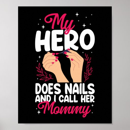 Nail Tech Nail Artist Mein Held macht Nägel und ic Poster (Vorne)