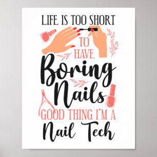 Nail Tech Nail Künstler Leben ist zu Kurz, um zu h Poster