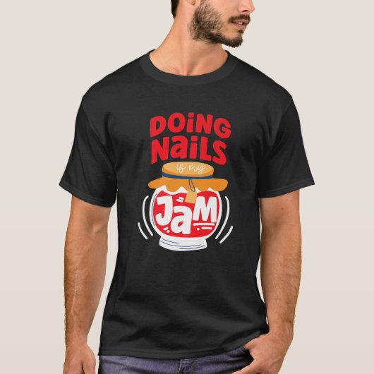 Nail Tech Quote Work Uniform Nail Polnischer Marme T-Shirt (Vorderseite)