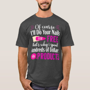 Nail Tech T - Shirt für Frauen Funny Ästhetiker