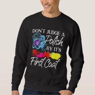 Nail Tech Work Uniform Nail Polnisch 2 Sweatshirt